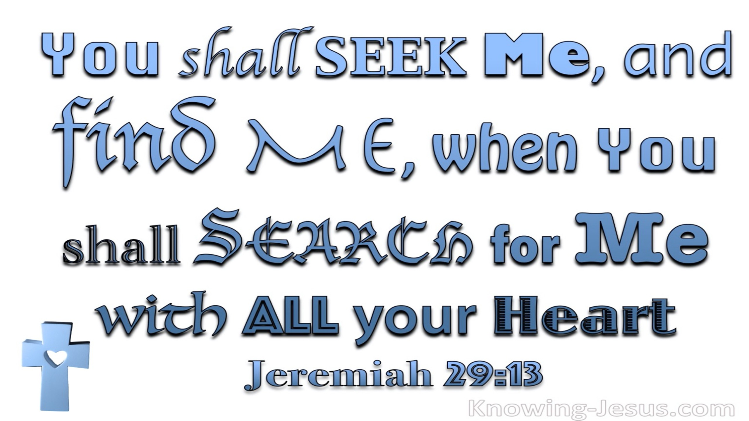 Jeremiah 29:13 You Shall Seek Me And Find Me (blue)